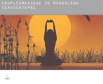 Couples massage in  Magdalena Cuayucatepec